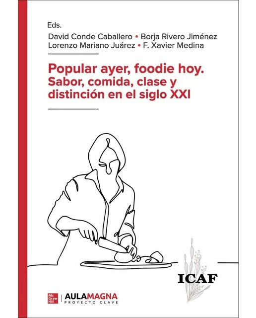 Popular ayer, foodie hoy. Sabor, comida, clase y distinción en el siglo XXI (Capa mole) 1