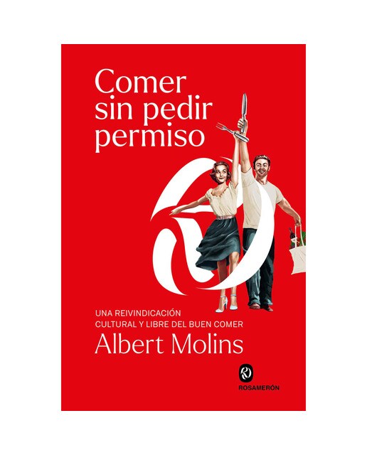 Comer sin pedir permiso: Una reivindicación cultural y libre del buen comer (Capa mole com abas) 1