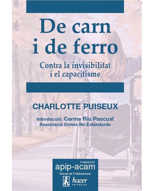 De carn i de ferro: Contra la invisibilitat i el capacitisme 1