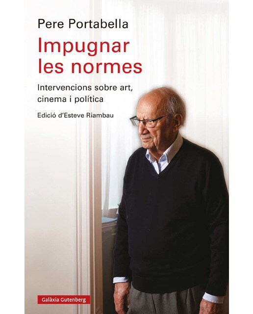 Impugnar les normes: Intervencions sobre art, cinema i política 1