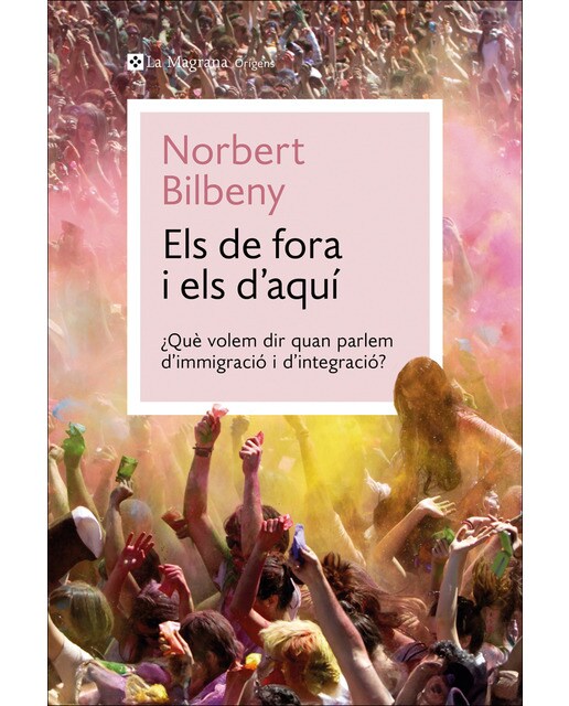 Els de fora i els d'aquí: Què volem dir quan parlem d&immigració i d&integració? (Capa mole) 1