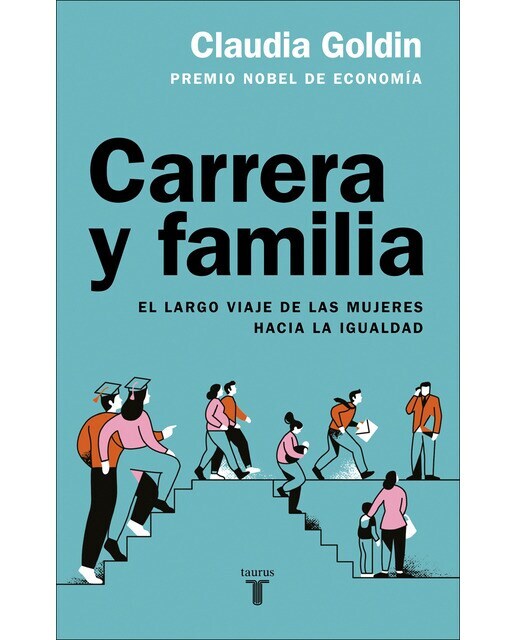 Carrera y familia: El largo viaje de las mujeres hacia la igualdad  (Tapa blanda)