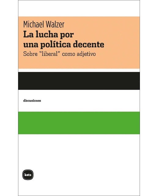 La lucha por una poli&tica decente: Sobre &liberal& como adjetivo 1
