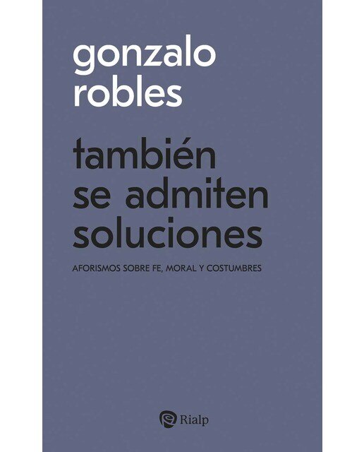 También se admiten soluciones: Aforismos sobre fe, moral y costumbres (Capa mole) 1