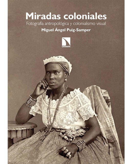 Miradas coloniales: Fotografía antropológica y colonialismo visual (Capa mole) 1