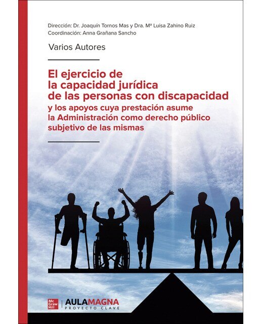 El ejercicio de la capacidad jurídica de las personas con discapacidad y los apoyos cuya prestación asume la Administración como derecho  (Capa mole) 1