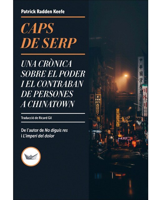 Imagem 0 de Caps de serp: Una crònica sobre el poder i el contraban de persones a Chinatown (Capa mole)