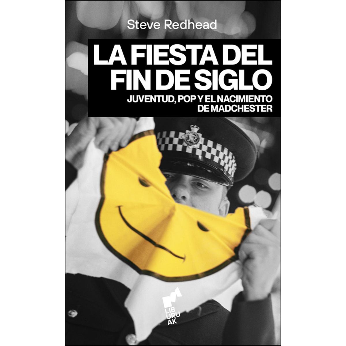 LA FIESTA DE FIN DEL SIGLO: Juventud, pop y el nacimiento de Madchester (Capa dura) 1