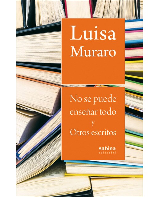 No se puede enseñar todo y Otros escritos (Capa mole) 1