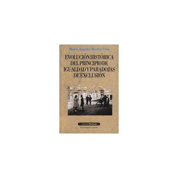 Evolución histórica del principio de igualdad y paradojas de exclusión 1