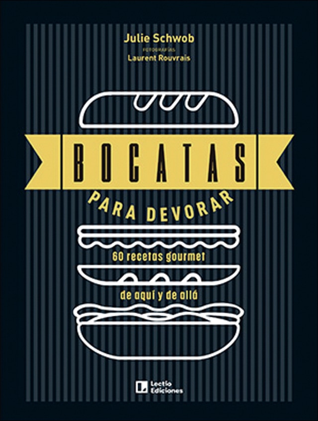 Bocatas para devorar: 60 recetas gourmet de aquí y de allá (Capa mole) 1