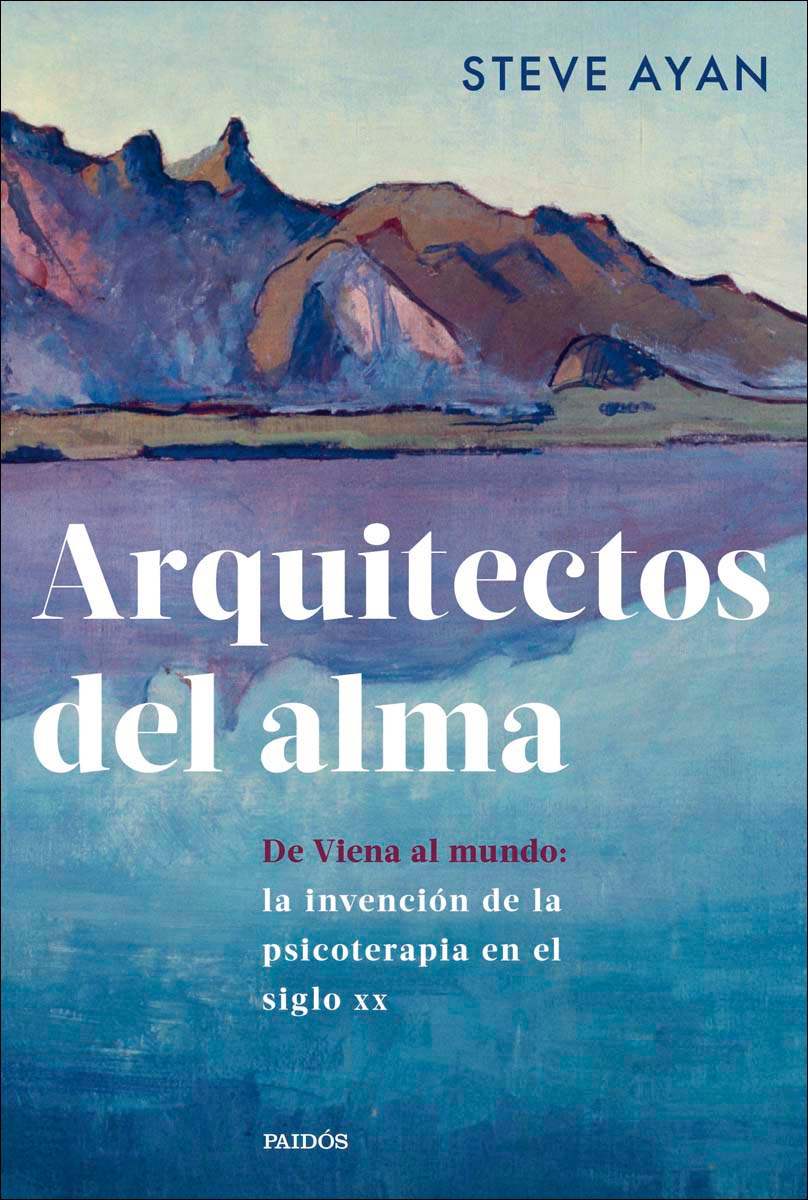 Arquitectos del alma: De Viena al mundo: la invención de la psicoterapia en el siglo XX (Capa mole com abas) 1