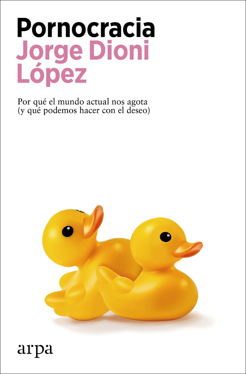 Imagem 0 de Pornocracia: Por qué el mundo actual nos agota (y qué podemos hacer con el deseo) (Capa mole com abas)