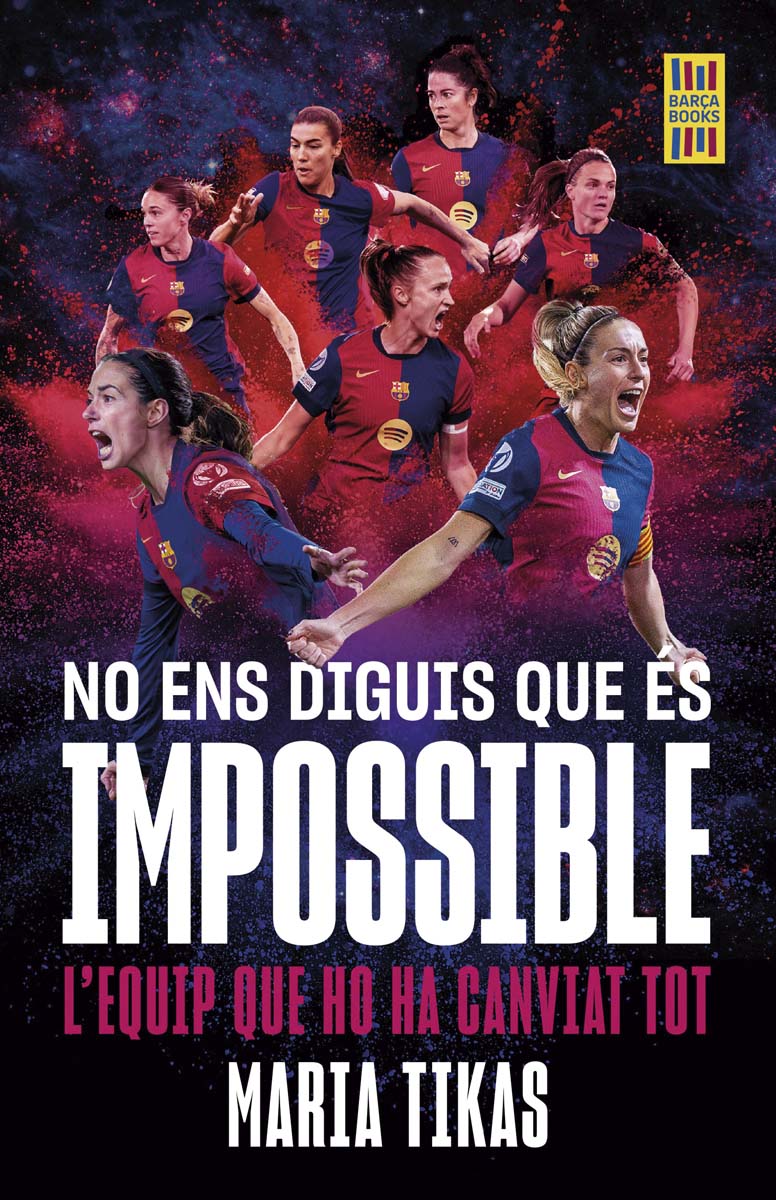 No ens diguis que és impossible: L'explosió del Barça femení (Capa mole com abas) 1