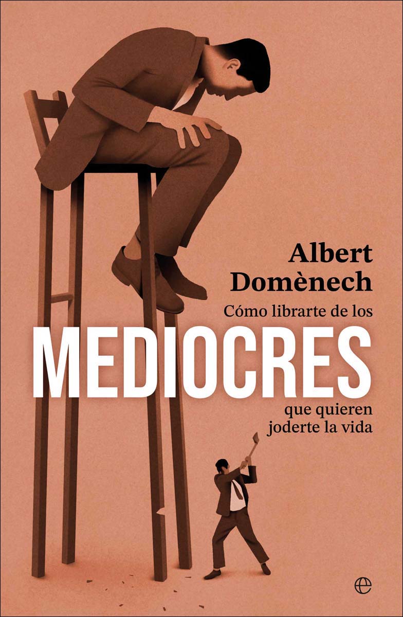Cómo librarte de los mediocres que quieren joderte la vida (Capa mole com abas) 1