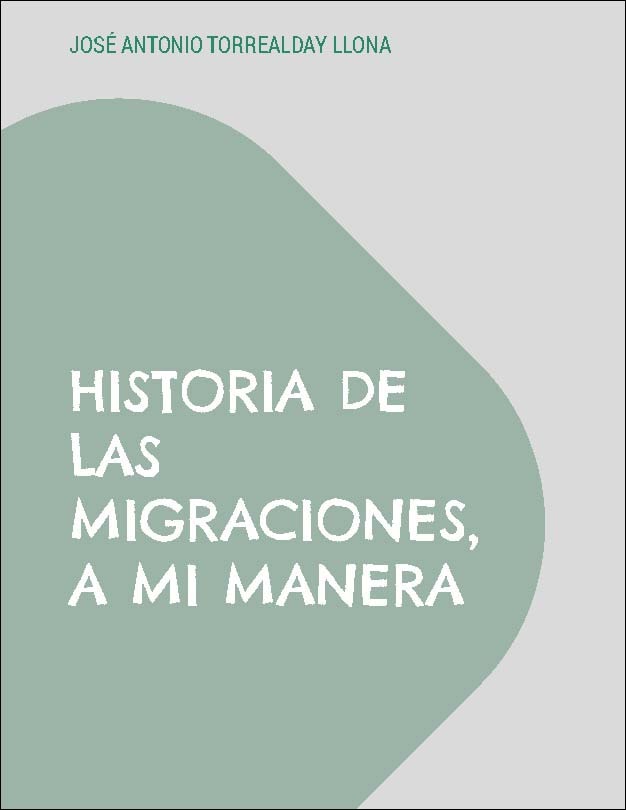 Historia de las migraciones, a mi manera: Reflexiones sobre las migraciones, a mi manera (Capa mole) 1
