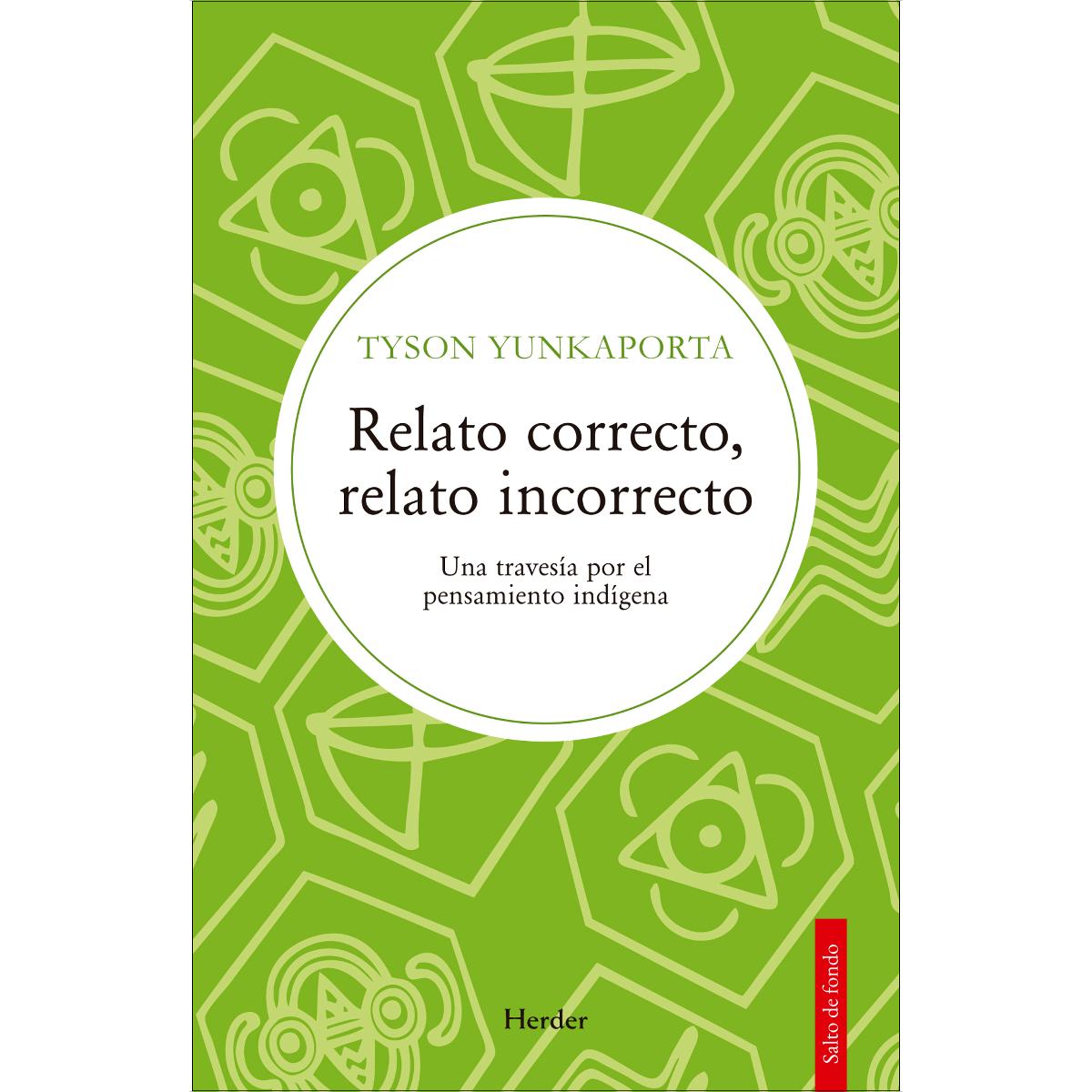 Relato correcto, relato incorrecto: Una travesía por el pensamiento indígena (Capa mole com abas) 1