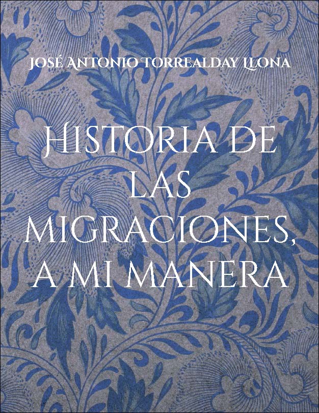 Historia de las migraciones, a mi manera: Reflexiones sobre las migraciones, a mi manera (Capa mole) 1