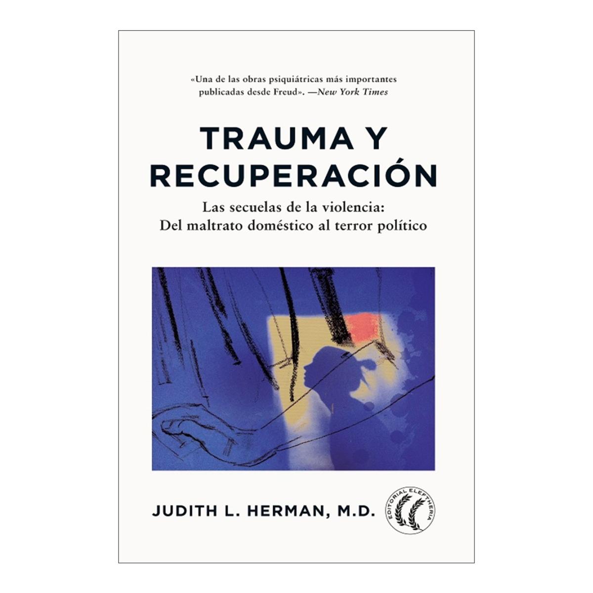 Imagem 0 de Trauma y recuperación: Las secuelas de la violencia: del maltrato doméstico al terror político (Capa mole com abas)