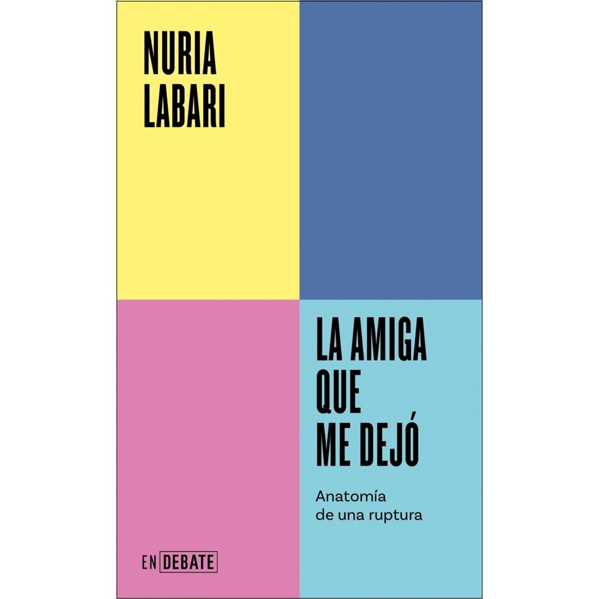 La amiga que me dejó (Serie ENDEBATE): Anatomía de una ruptura (Capa mole) 1