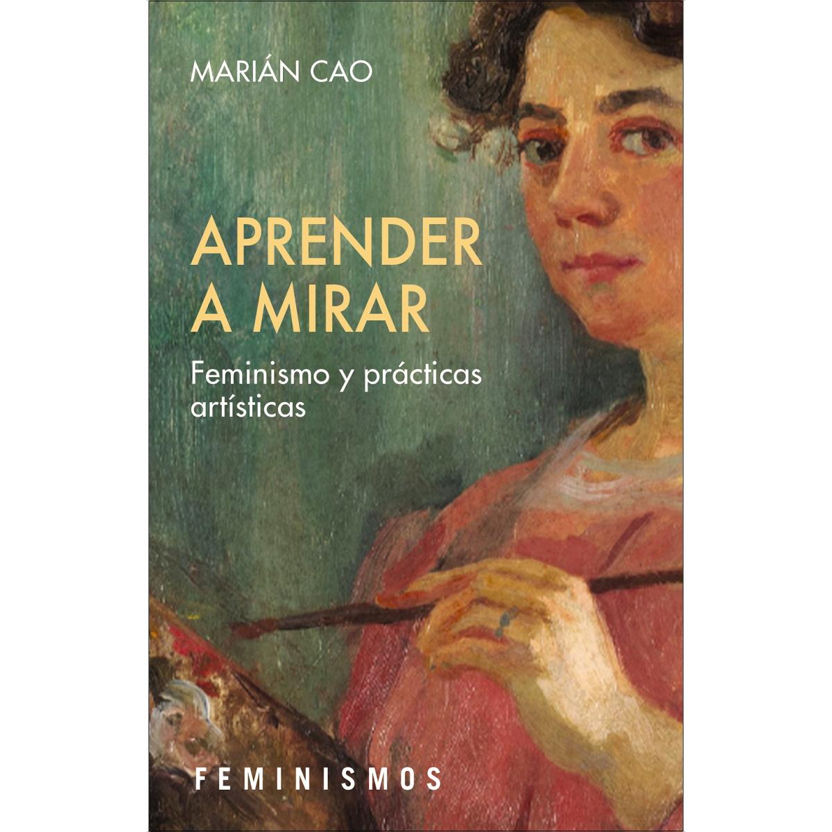 Aprender a mirar: Feminismo y prácticas artísticas 1