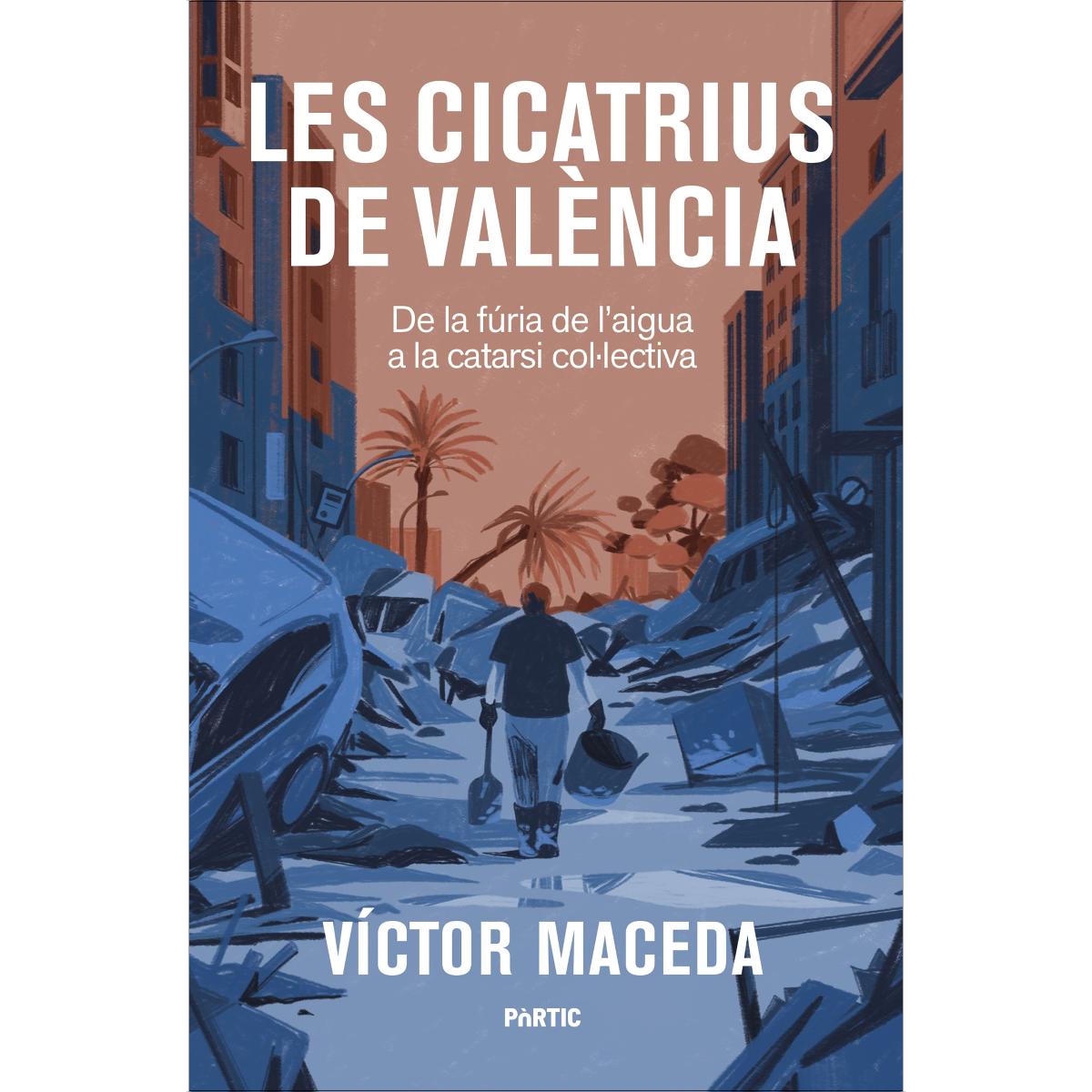 Les cicatrius de València: De la fúria de l'aigua a la catarsi col·lectiva (Capa mole com abas) 1