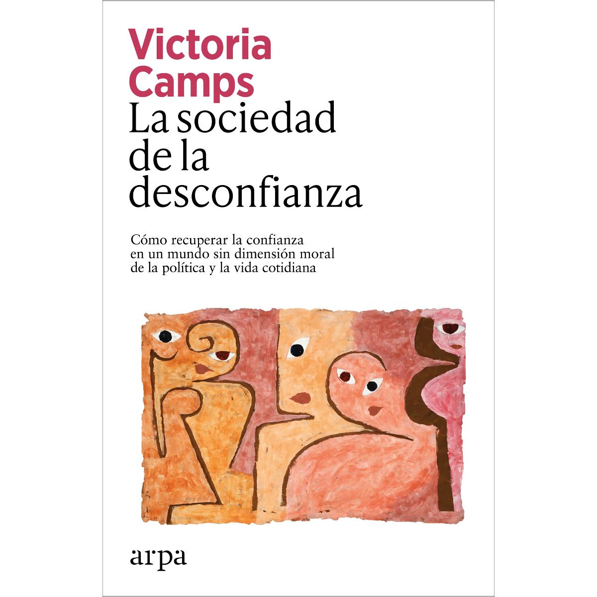 Imagem 0 de La sociedad de la desconfianza: Cómo recuperar la confianza en un mundo sin dimensión moral de la política y la vida cotidiana (Capa mole com abas)