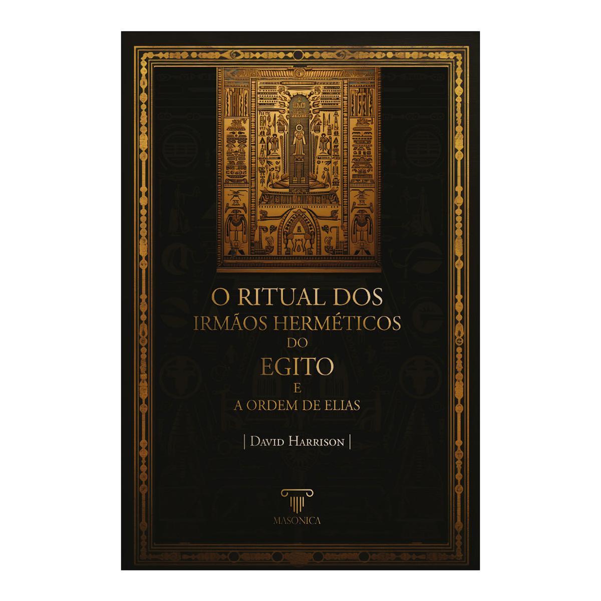 O Ritual dos Irmãos Herméticos do Egito e A Ordem de Elias 1