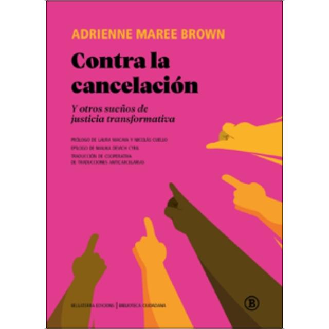 Contra la cancelación: Y otros sueños de justicia transformativa (Capa mole) 1