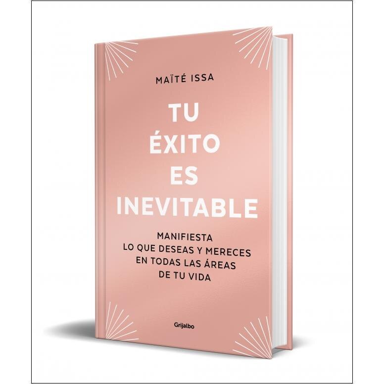 Tu éxito es inevitable (edición limitada): Manifiesta lo que deseas y mereces en todas las áreas de tu vida (Capa dura) 1
