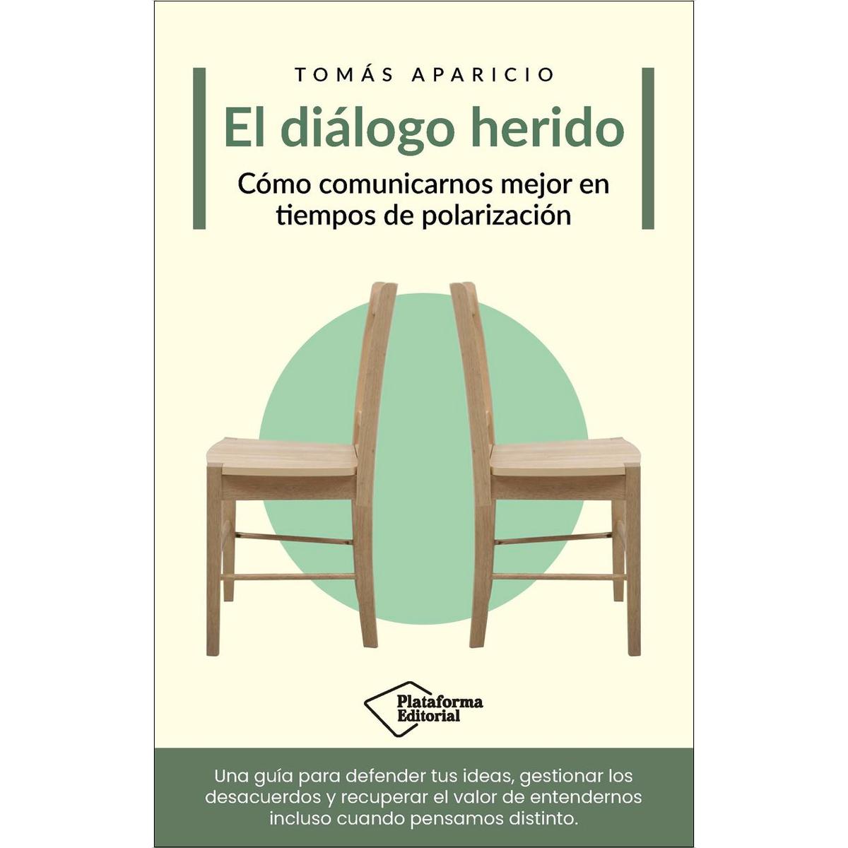 El diálogo herido: Cómo comunicarnos mejor en tiempos de polarización (Capa mole com abas) 1