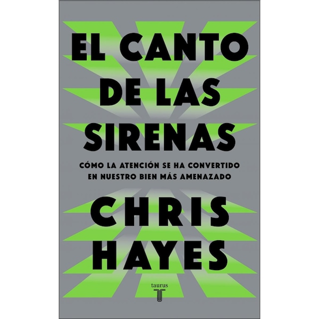 Imagem 0 de El canto de las sirenas: Cómo la atención se ha convertido en nuestro bien más amenazado (Capa mole)