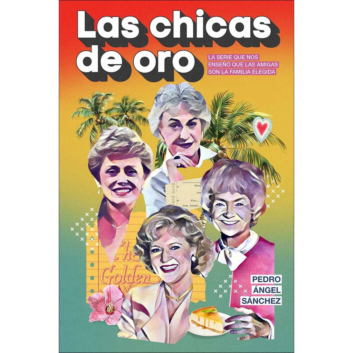 Imagem 0 de Las chicas de oro: La serie que nos enseñó que las amigas son la familia elegida (Capa mole com abas)