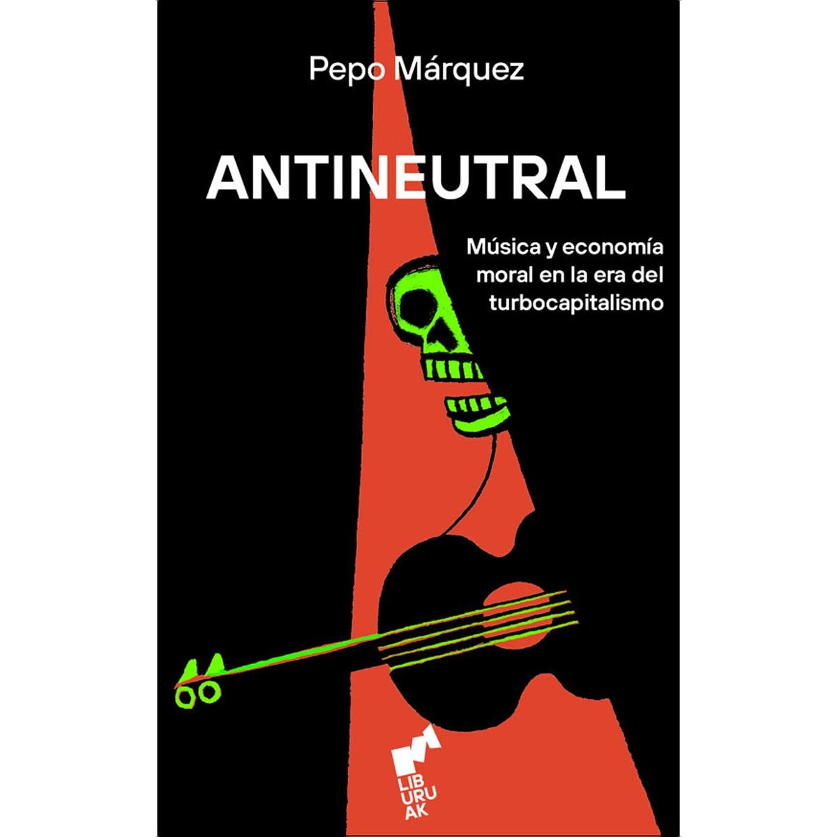 Imagem 0 de ANTINEUTRAL: Música y economía moral en la era del turbocapitalismo