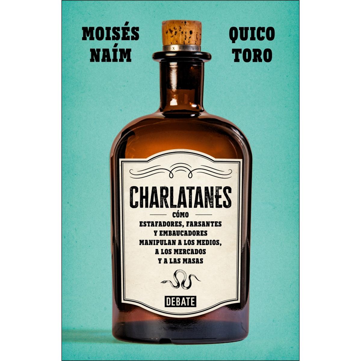 Imagem 0 de Charlatanes: Cómo estafadores, farsantes y embaucadores manipulan a los medios, a los mercados y a las masas (Capa mole)
