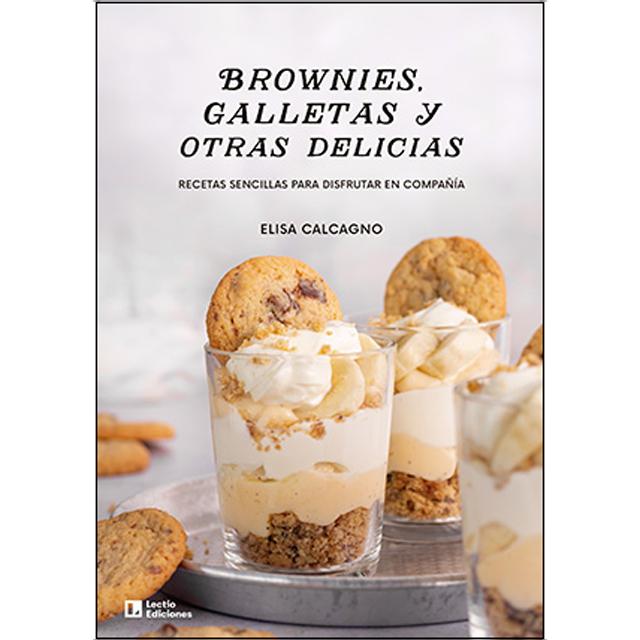 Brownies, galletas y otras delicias: Recetas sencillas para disfrutar en compañía