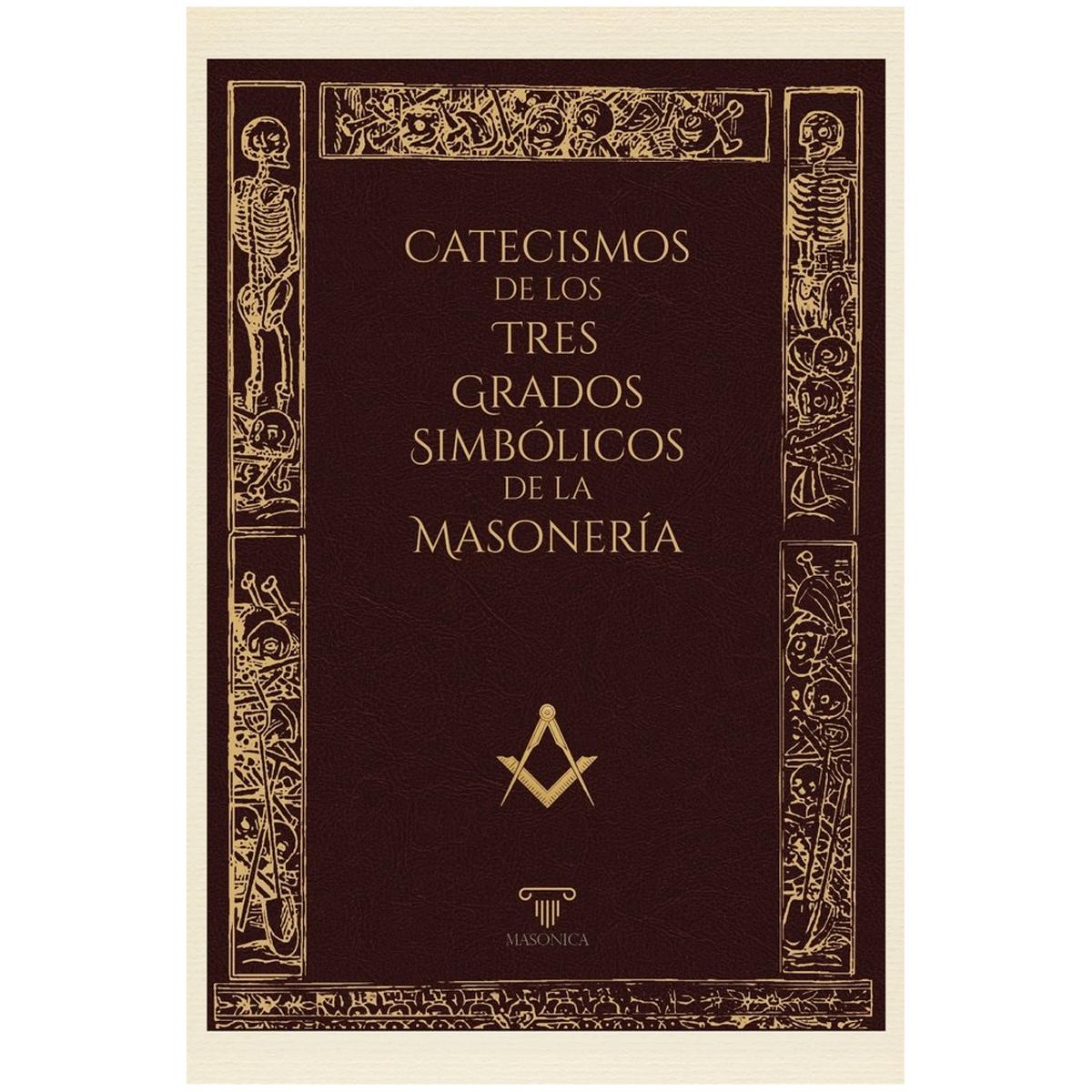 Imagem 0 de Catecismos de los tres grados simbólicos de la masonería: Aprendiz Entrado - Compañero - Maestro Masón