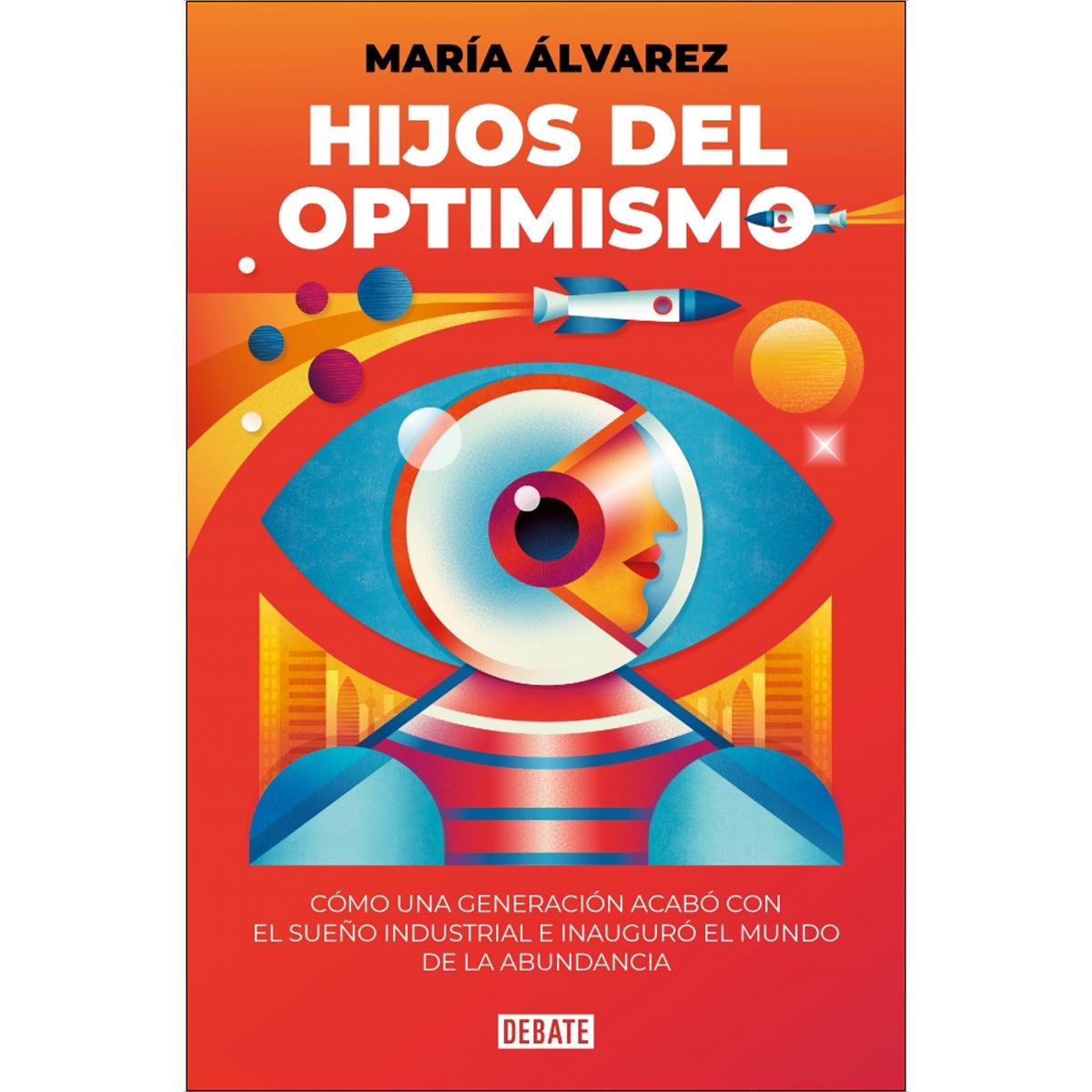 Imagem 0 de Hijos del optimismo: Cómo una generación acabó con el sueño industrial e inauguró el mundo de la abundancia (Capa mole)