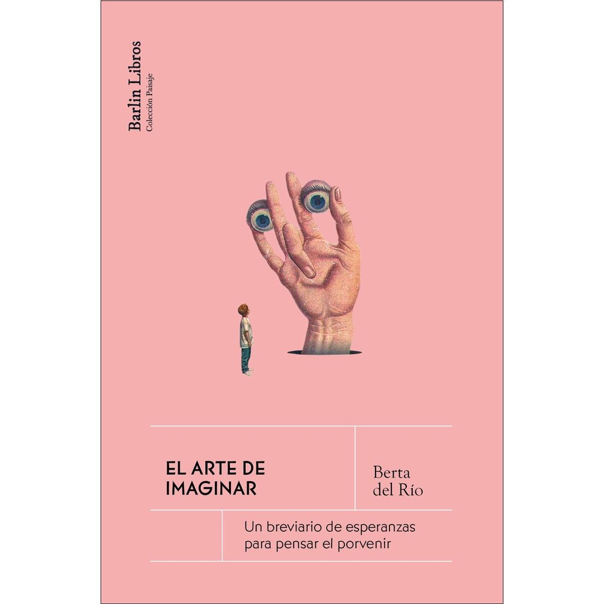 Imagem 0 de El arte de imaginar: Un breviario de esperanzas para pensar el porvenir (Capa mole)