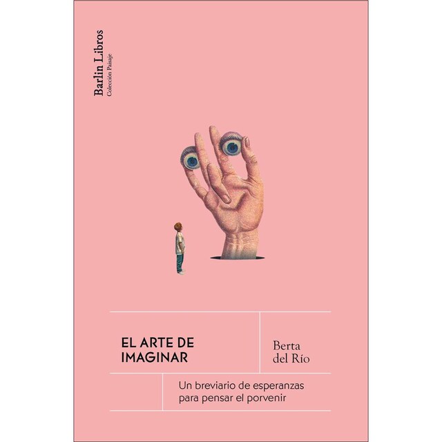 Imagem 0 de El arte de imaginar: Un breviario de esperanzas para pensar el porvenir (Capa mole)