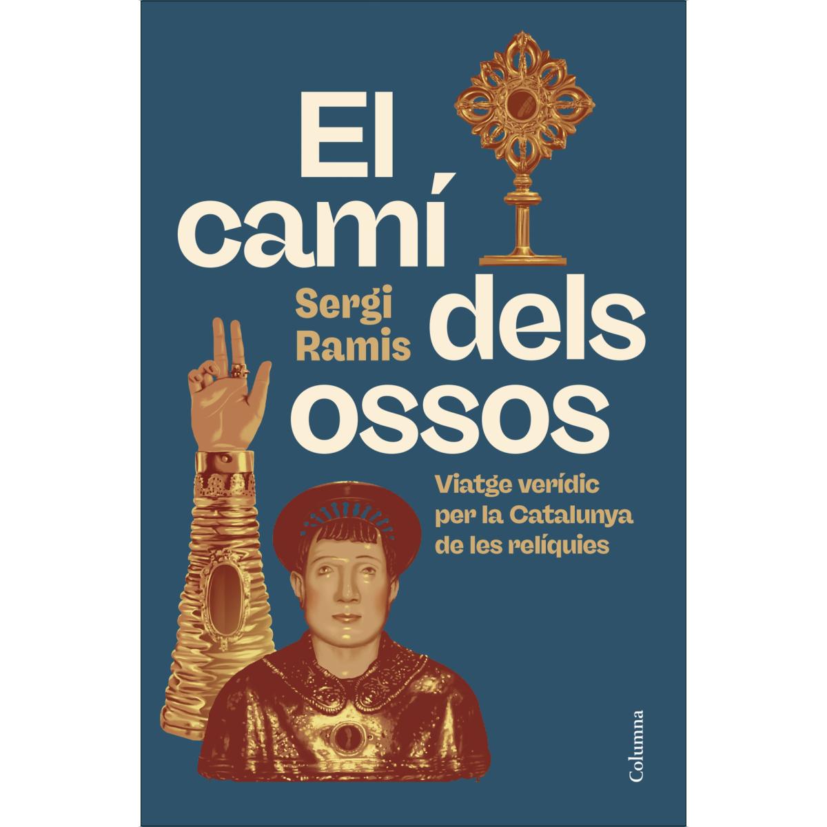 Imagem 0 de El camí dels ossos: Viatge verídic per la Catalunya de les relíquies (Capa mole com abas)