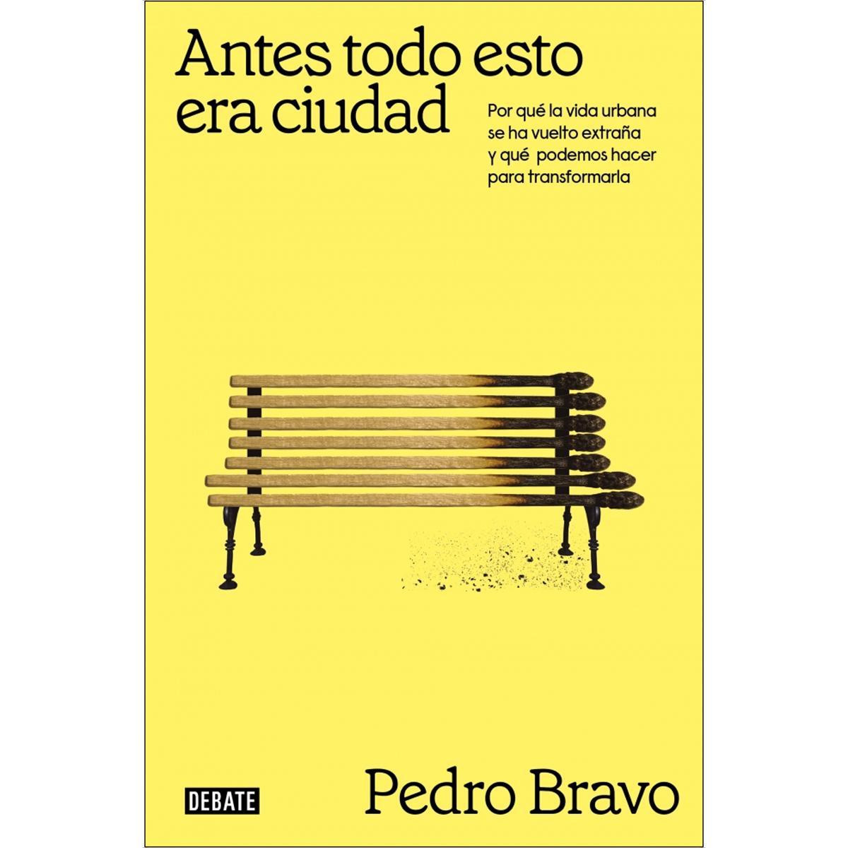 Imagem 0 de Antes todo esto era ciudad: Por qué la vida urbana se ha vuelto extraña y qué podemos hacer para transformarla (Capa mole)