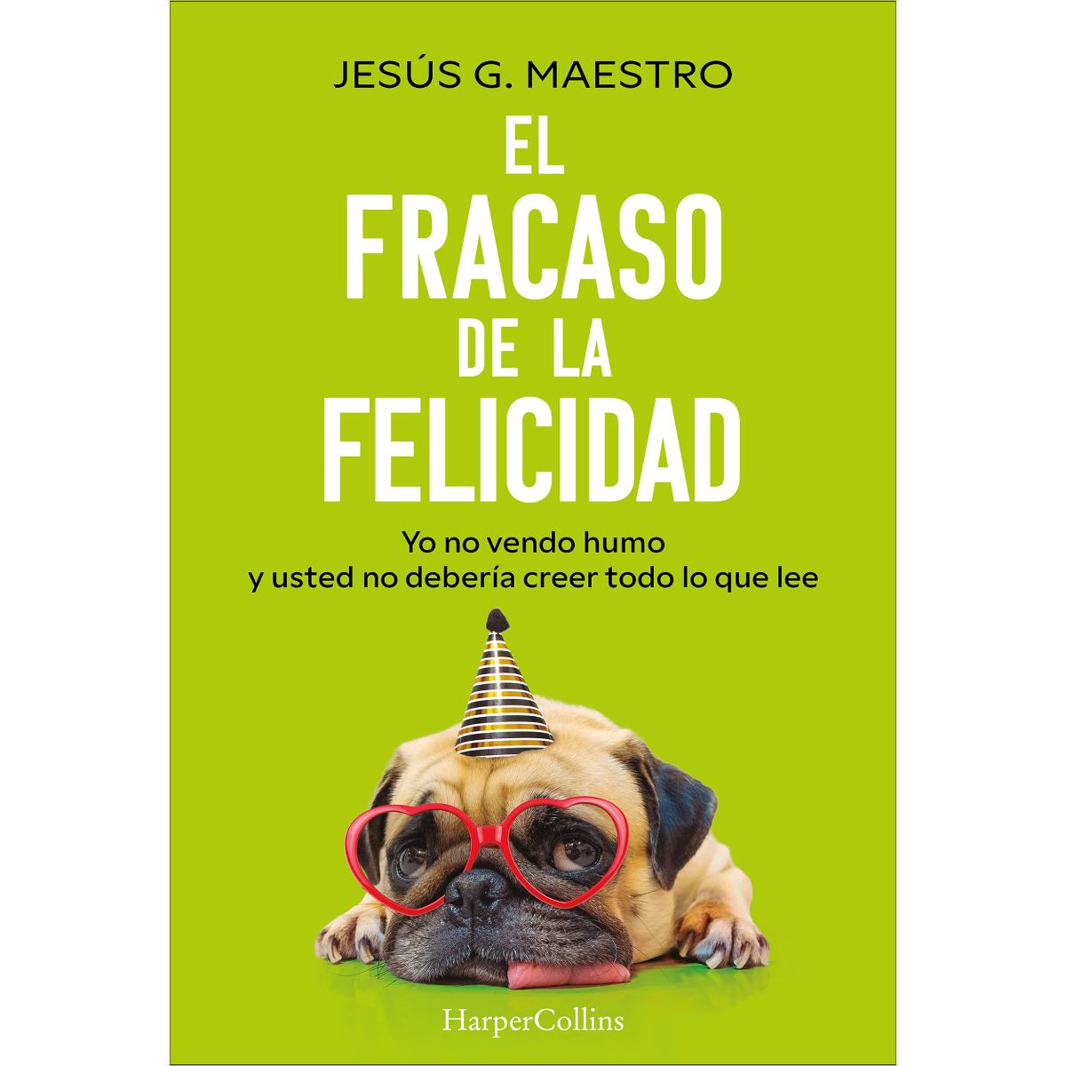Imagem 0 de El fracaso de la felicidad: Yo no vendo humo y usted no debería creer todo lo que lee (Capa mole com abas)