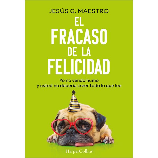 Imagem 0 de El fracaso de la felicidad: Yo no vendo humo y usted no debería creer todo lo que lee (Capa mole com abas)