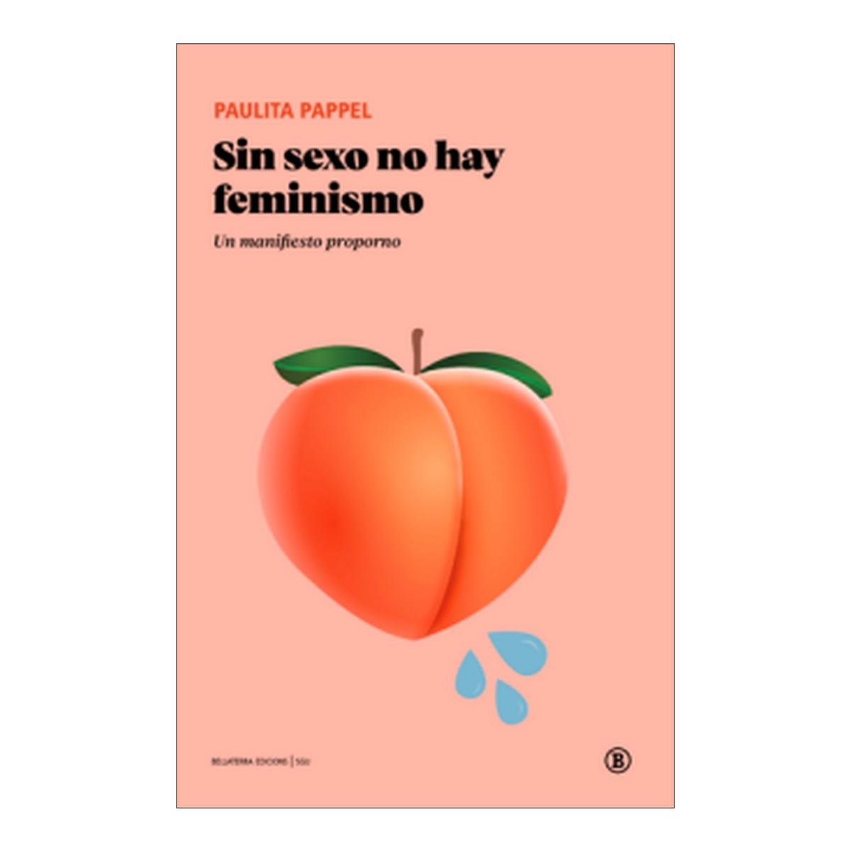 Sin sexo no hay feminismo: Un manifiesto proporno (Capa mole) 1
