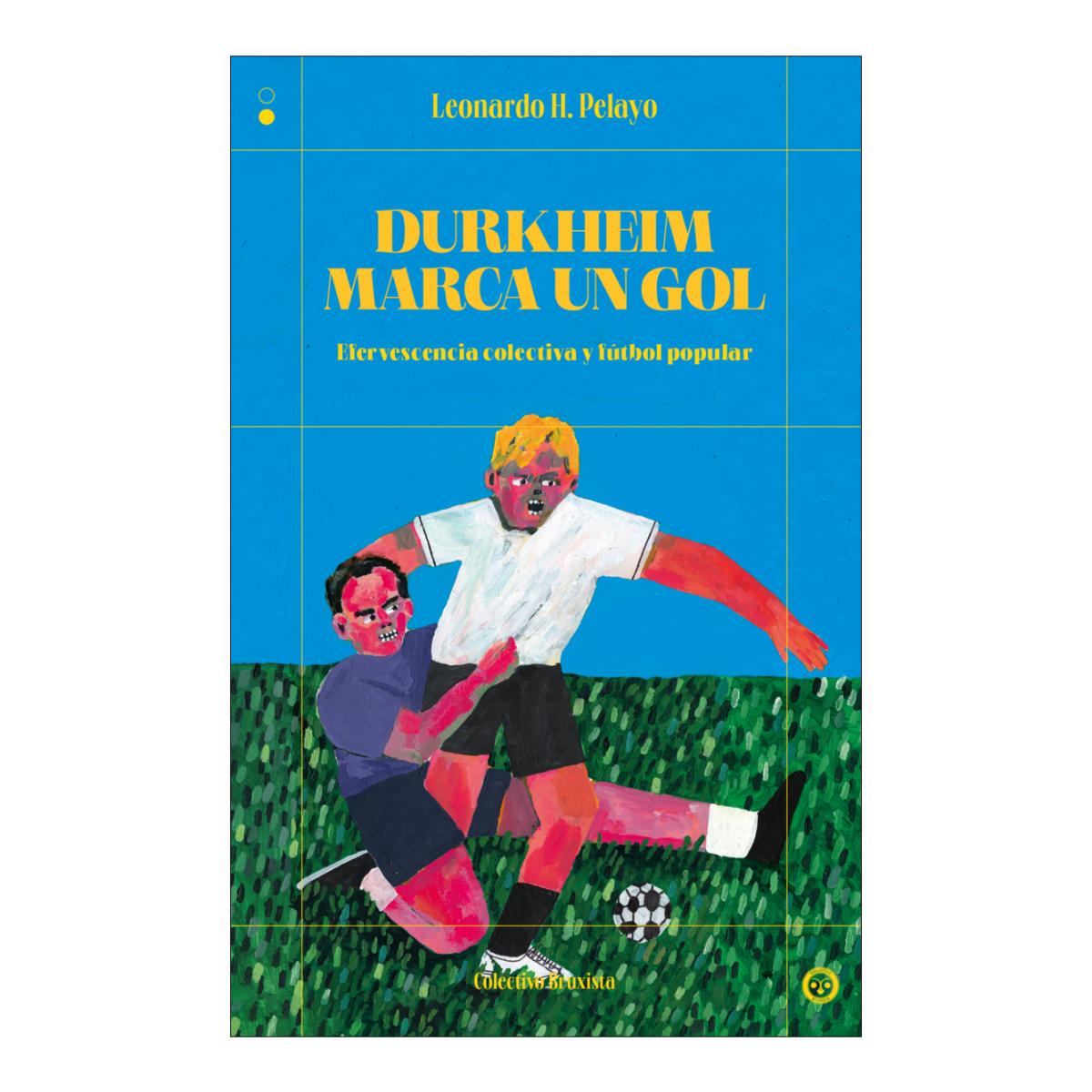 Imagem 0 de Durkheim marca un gol: Efervescencia colectiva y fútbol popular