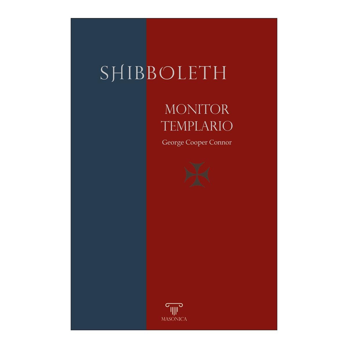 Shibboleth | Monitor Templario: Manual clásico del ritual y ceremonial templario 1