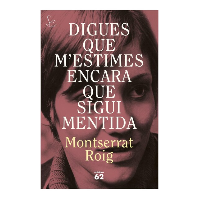 Imagem 0 de Digues que m'estimes encara que sigui mentida (Capa mole com abas)