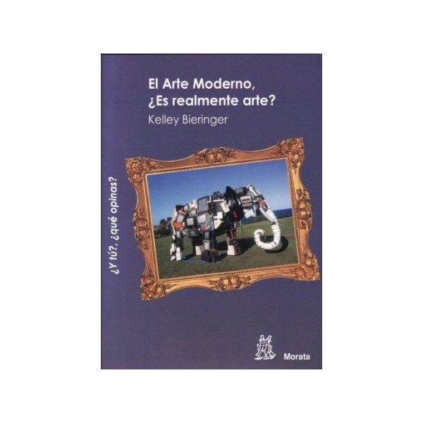 El Arte Moderno, ¿es realmente arte? (Capa mole) 1