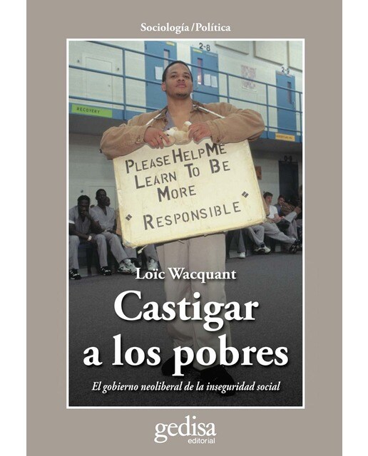 Castigar a los pobres: El gobierno neoliberal de la inseguridad social(Tapa blanda) 1